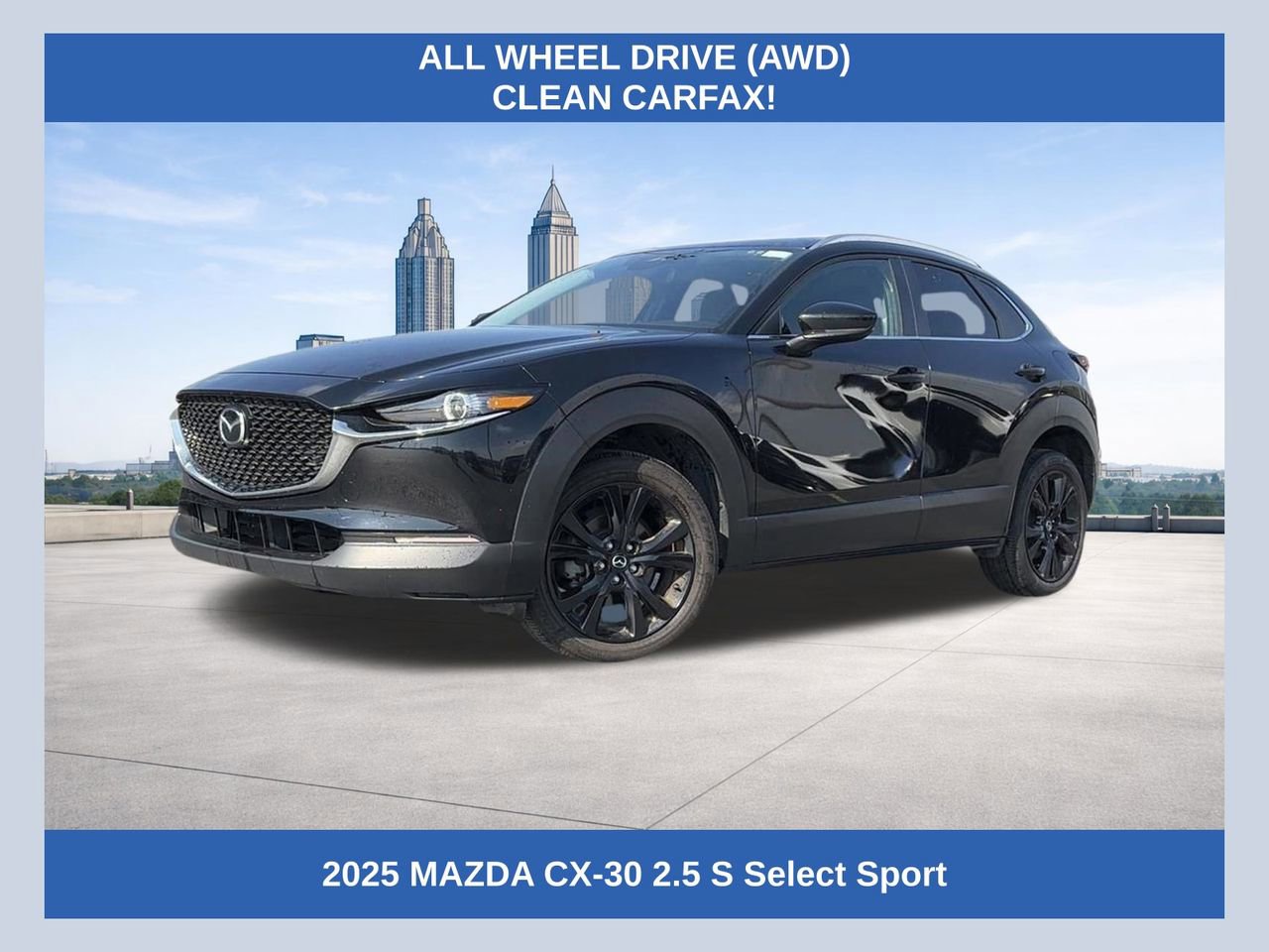 2025 MAZDA Cx-30 AWD 2.5 S w/ Select Sport Pkg